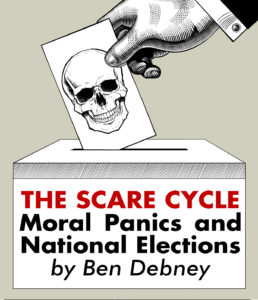 The Scare Cycle – Moral Panics and National Elections