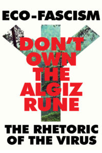 Eco-fascism: The Rhetoric of the Virus | Theory And Analysis