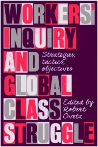 Workers’ Inquiry and the Global Class Struggle | Review