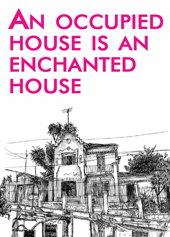 An occupied house is an enchanted house | International