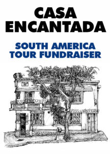 CASA ENCANTADA – SOUTH AMERICA TOUR | Fundraising