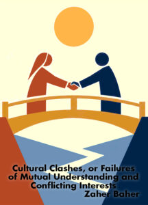 Cultural Clashes, or Failures of Mutual Understanding and Conflicting Interests
